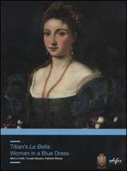 Titian's La Bella. Woman in a Blue Dress edito da EDIFIR