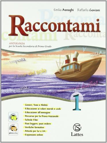 Raccontami. Il mito e l'epica. Con il mio quaderno INVALSI. Per le Scuole superiori. Con espansione online vol.1 di Emilia Asnaghi, Raffaella Gaviani edito da Lattes