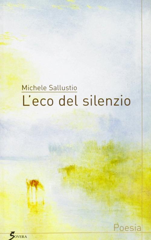 L' eco del silenzio di Michele Sallustio edito da Sovera Edizioni