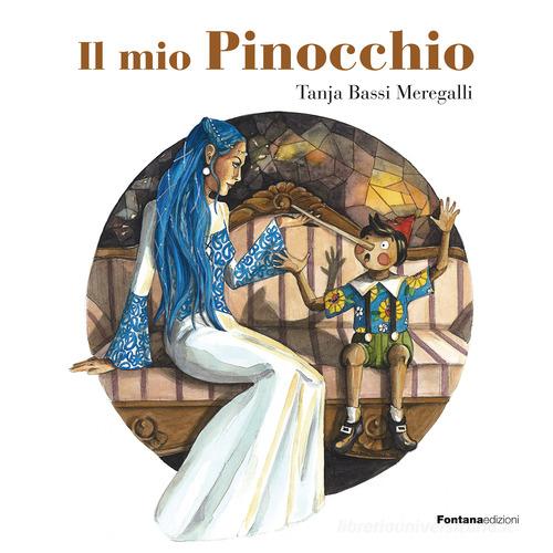 Il mio Pinocchio di Tanja Bassi Meregalli edito da Fontana Edizioni