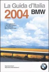La guida d'Italia BMW 2004 edito da Fotogramma