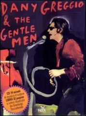 Dany Greggio & The Gentleman. Ediz. illustrata. Con CD Audio di Dany Greggio, Gianluigi Toccafondo edito da Nda Press