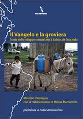 Il vangelo e la groviera. Storia dello sviluppo comunitario a Salinas de Guaranda di Maurizio Vaudagna, Milena Montecchio edito da Otto