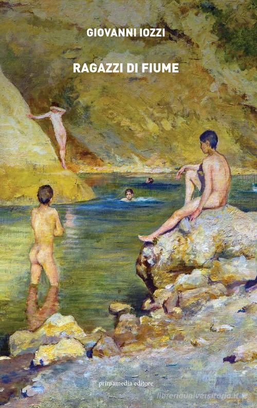Libro Ragazzi di fiume di Giovanni Iozzi Pop di Primamedia
