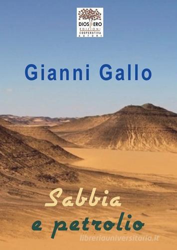 Libro Sabbia e petrolio di Gianni Gallo di Diòspero
