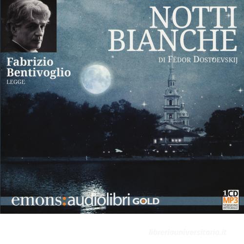 Notti bianche letto da Fabrizio Bentivoglio. Audiolibro. CD Audio formato MP3 di Fëdor Dostoevskij edito da Emons Edizioni
