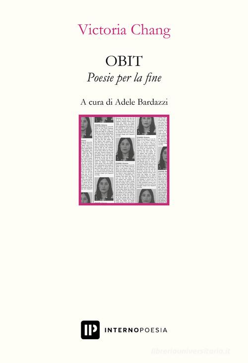 Obit. Ediz. italiana di Victoria Chang edito da Interno Poesia Editore