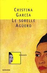 Le sorelle Aguëro di García Rodero Cristina edito da Mondadori