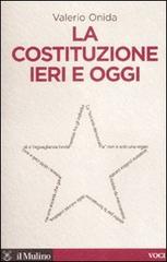 La Costituzione ieri e oggi di Valerio Onida edito da Il Mulino