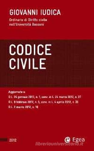 Codice civile 2012 di Giovanni Iudica edito da EGEA
