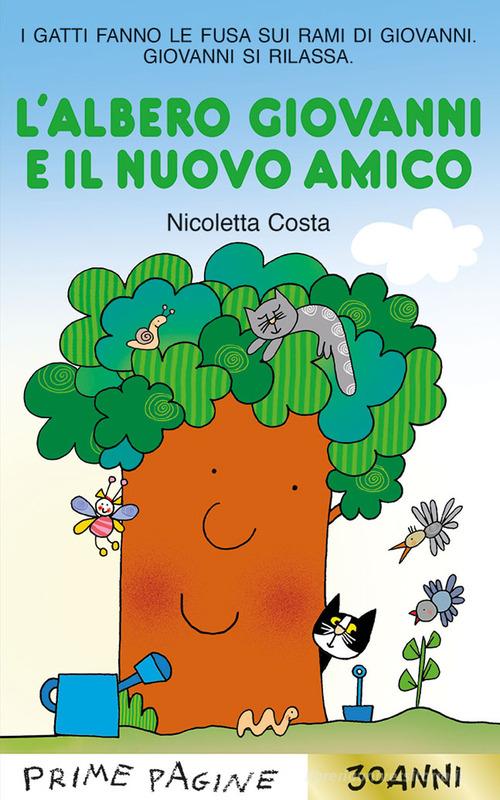 L'albero Giovanni e il nuovo amico. Stampatello maiuscolo. Ediz. a colori di Nicoletta Costa edito da Emme Edizioni