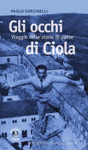 Libro Gli occhi di Ciòla e altre storie di Paolo Sorcinelli Salmagundi di Biblioteca Clueb