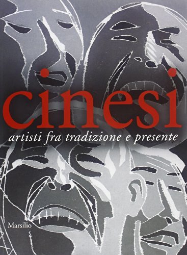 Cinesi. Artisti fra tradizione e presente edito da Marsilio