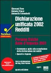 Dichiarazione unificata 2002. Redditi di Giovanni Fiore, Antonio Claser, Antonella Colombetti edito da Maggioli Editore