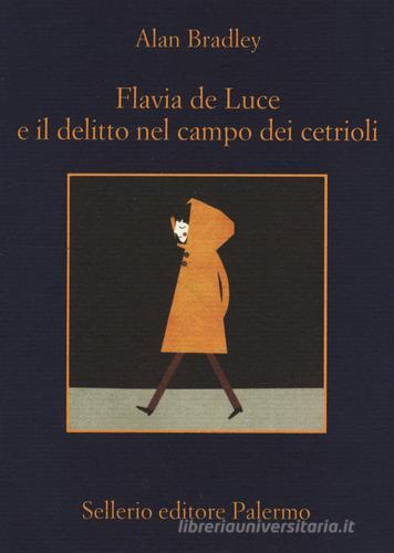 Flavia de Luce e il delitto nel campo dei cetrioli di Alan Bradley edito da Sellerio Editore Palermo