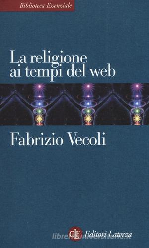 La religione ai tempi del web di Fabrizio Vecoli edito da Laterza