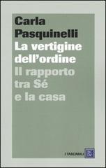 La vertigine dell'ordine. Il rapporto tra sé e la casa di Carla Pasquinelli edito da Dalai Editore