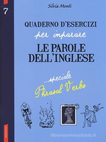 Quaderno d'esercizi per imparare le parole dell'inglese vol.7 di Silvia Monti edito da Vallardi A.