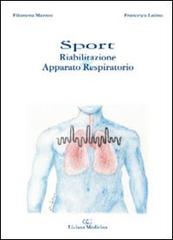 Sport. Riabilitazione & apparato respiratorio di Filomena Mazzeo, Francesca Latino edito da Idelson-Gnocchi