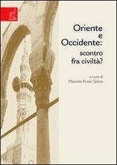 Oriente e Occidente: scontro fra civiltà? di Maurizia Russo Spena edito da Aracne