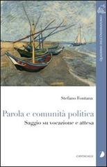 Parola e comunità politica. Saggio su vocazione e attesa di Stefano Fontana edito da Cantagalli