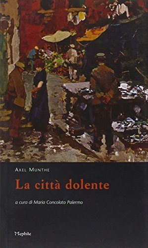 La città dolente di Axel Munthe edito da Mephite