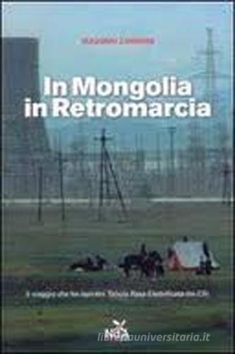 In Mongolia in retromarcia di Massimo Zamboni edito da Nda Press