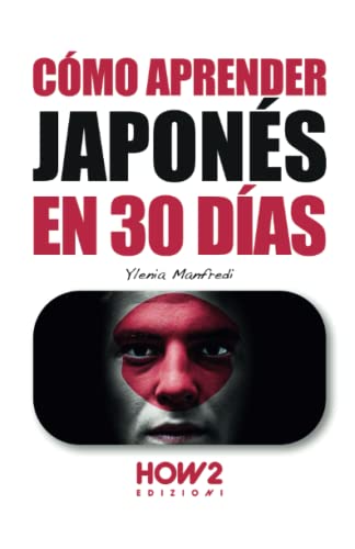 Cómo aprender japonés en 30 días di Ylenia Manfredi edito da How2