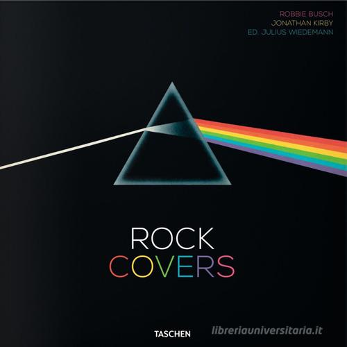 Rock covers. 750 album covers that made history. Ediz. inglese, francese e tedesca di Robbie Busch, Jonathan Kirby edito da Taschen