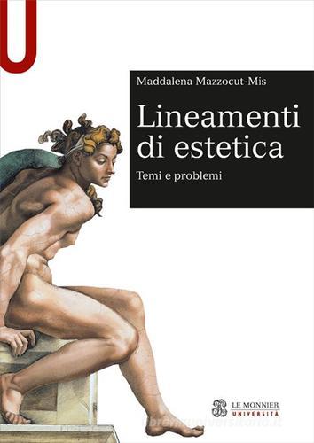 Lineamenti di estetica. Temi e problemi di Maddalena Mazzocut-Mis edito da Mondadori Education
