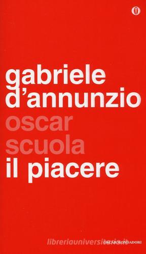 Il piacere di Gabriele D'Annunzio edito da Mondadori