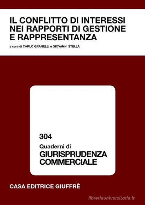 Il conflitto di interessi nei rapporti di gestione e rappresentanza. Atti del Convegno (Pavia, 13-14 ottobre 2006) edito da Giuffrè
