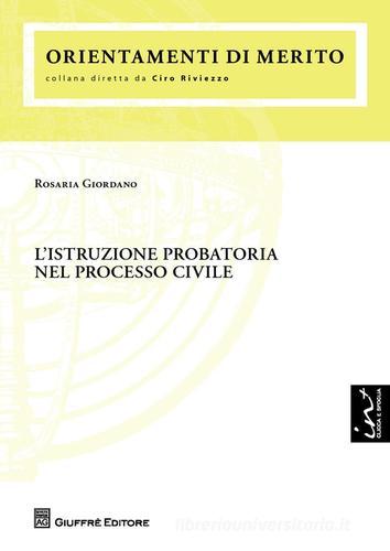 L' istruzione probatoria nel processo civile di Rosaria Giordano edito da Giuffrè