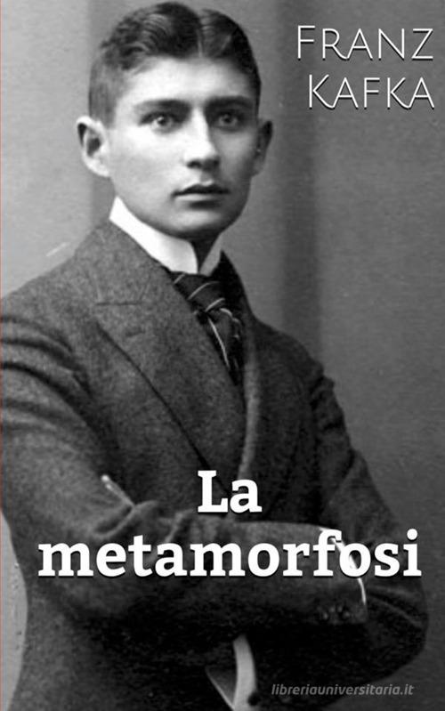 La metamorfosi di Franz Kafka edito da StreetLib
