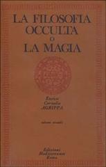La filosofia occulta o La magia vol.2 di Cornelio Enrico Agrippa edito da Edizioni Mediterranee