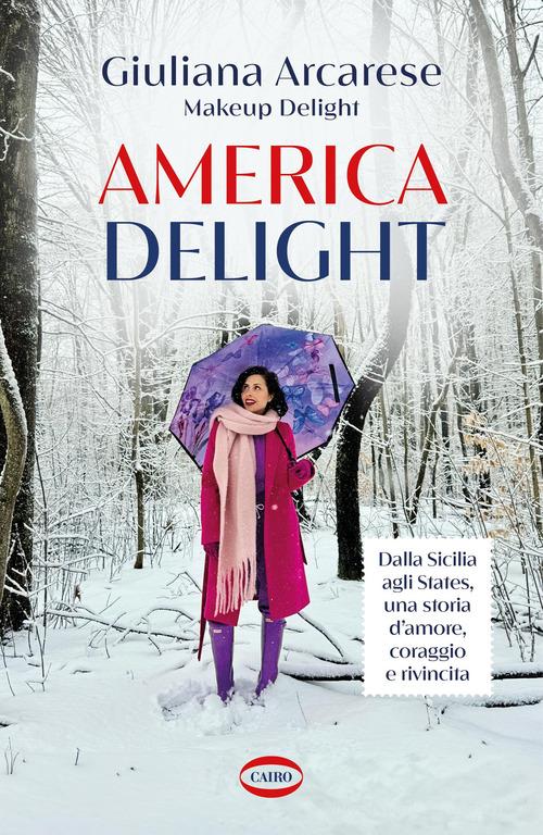 America Delight di Giuliana Arcarese edito da Cairo