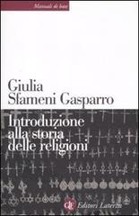 Introduzione alla storia delle religioni di Giulia Sfameni Gasparro edito da Laterza