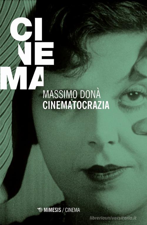 Cinematocrazia di Massimo Donà edito da Mimesis