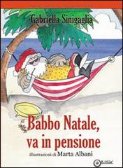 Babbo Natale va in pensione di Gabriella Senigaglia edito da EdiGiò