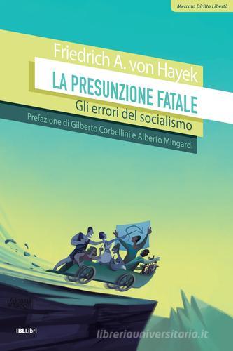 La presunzione fatale di Friedrich A. von Hayek edito da IBL Libri