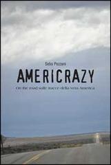 Americrazy. On the road sulle tracce della vera America di Seba Pezzani edito da Nuova Editrice Berti