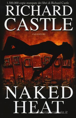 Naked heat di Richard Castle edito da Fazi