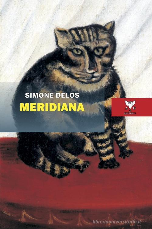 Meridiana di Simone Delos edito da A & B