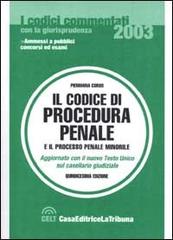 Il codice di procedura penale e il processo penale minorile commentati con la giurisprudenza edito da La Tribuna