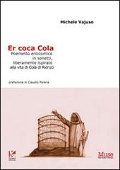 Coca Cola. Poemetto eroicomico in sonetti, liberamente ispirato alla vita di Cola di Rienzo (Er) di Michele Vajuso edito da Kollesis Editrice
