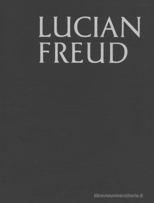 Lucian Freud. Ediz. inglese di Martin Gayford edito da Phaidon