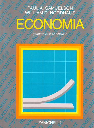 Economia di Paul A. Samuelson, William D. Nordhaus edito da Zanichelli