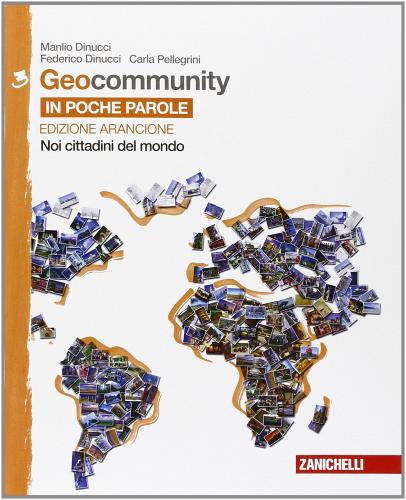 Geocommunity. Ediz. arancione. Per la Scuola media. Con e-book. Con espansione online vol.3 di Manlio Dinucci, Federico Dinucci, Carla Pellegrini edito da Zanichelli