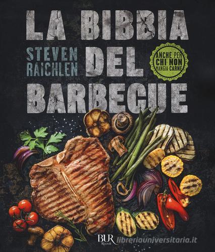 La bibbia del barbecue. Ediz. a colori di Steven Raichlen edito da Rizzoli
