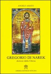 Gregorio di Narek. Dottore della Chiesa di Angelo Amato edito da Libreria Editrice Vaticana